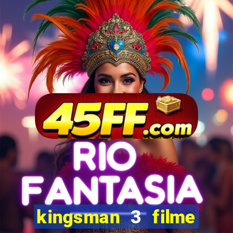 kingsman 3 filme completo dublado superflix